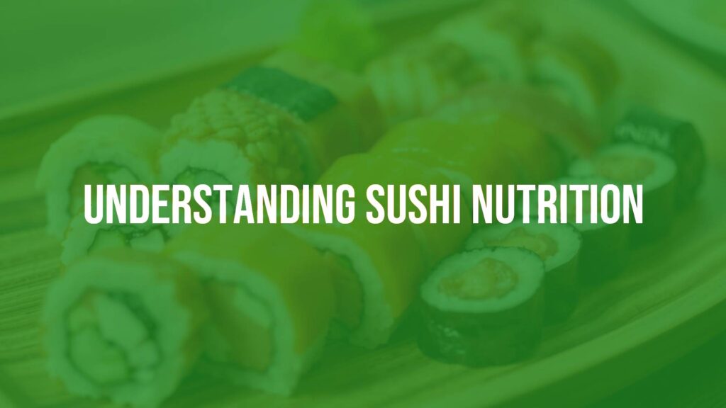 Understanding Sushi Nutrition