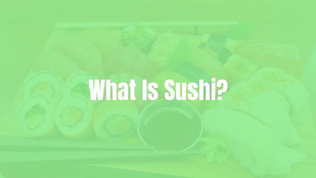 What Is Sushi?