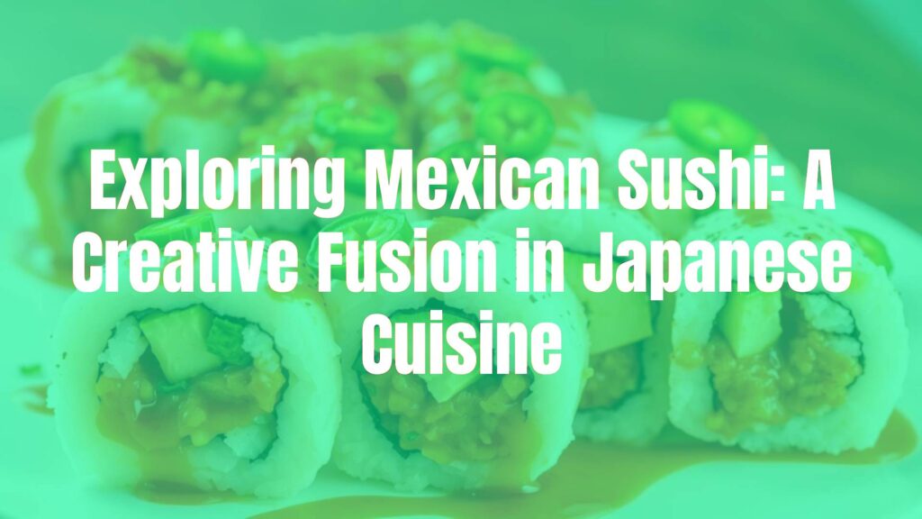 Colorful Mexican sushi rolls with jalapeños, avocado, and spicy sauce, fusion cuisine, vibrant and appetizing, hyperrealistic.
