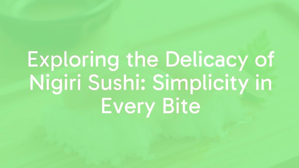 Fresh nigiri sushi on a wooden tray, delicate slices of fish on vinegared rice, minimalist presentation, natural lighting, realistic.