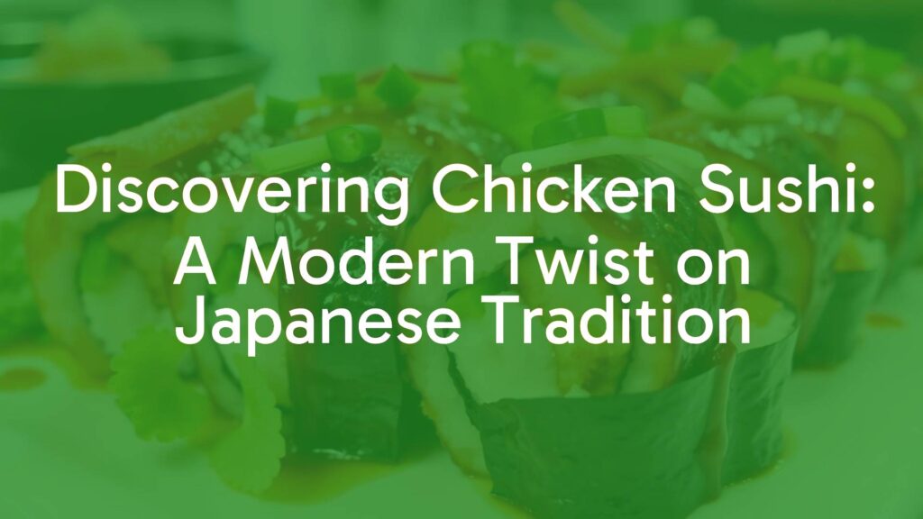 Delicious chicken sushi rolls with teriyaki glaze, nori wrapping, and fresh garnishes, modern Japanese cuisine, vibrant and appetizing.