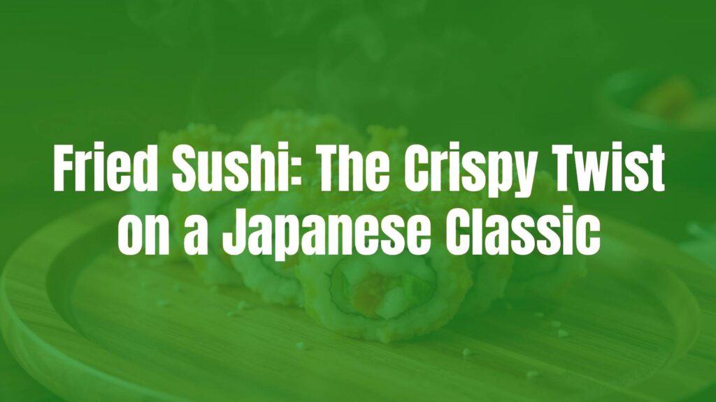 Golden crispy fried sushi rolls on a wooden plate, sesame seeds sprinkled on top, steam rising, vibrant fresh ingredients visible inside, warm lighting, realistic food photography.