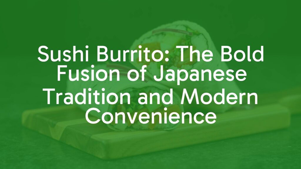 A colorful sushi burrito on a wooden board, fresh ingredients visible, modern food presentation, vibrant and appetizing.