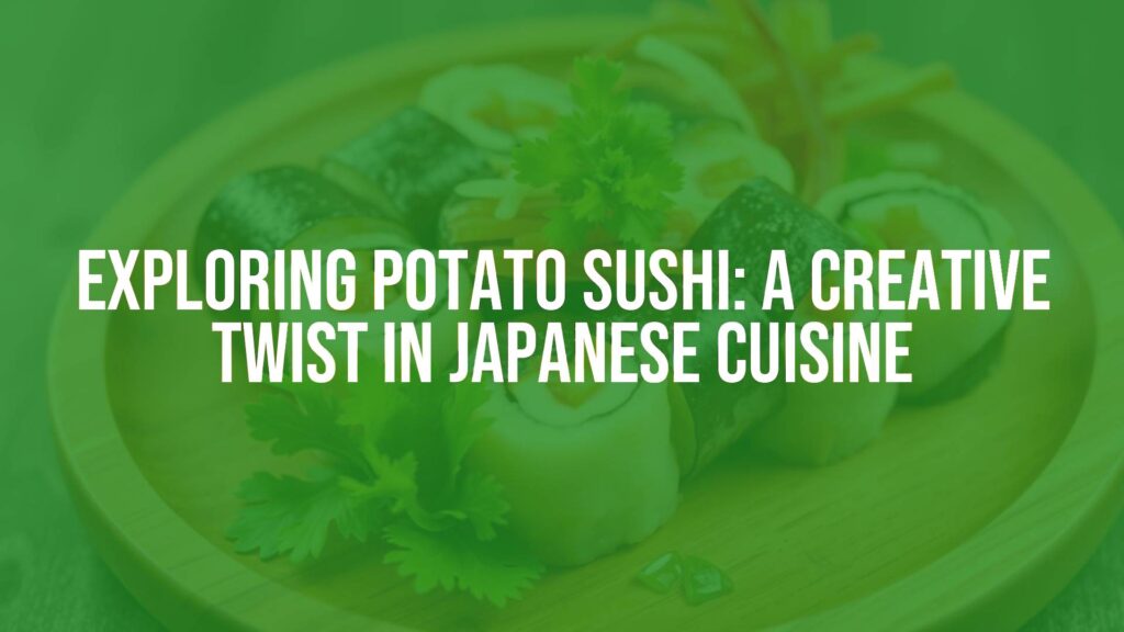 Delicious potato sushi rolls on a wooden plate, garnished with fresh vegetables and dipping sauce, vibrant colors, Japanese cuisine, modern and inviting.