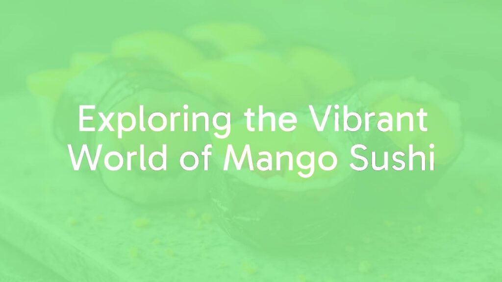 Delicious mango sushi rolls with ripe mango slices, sushi rice, and nori, vibrant and colorful, fresh and tropical vibe, hyperrealistic.