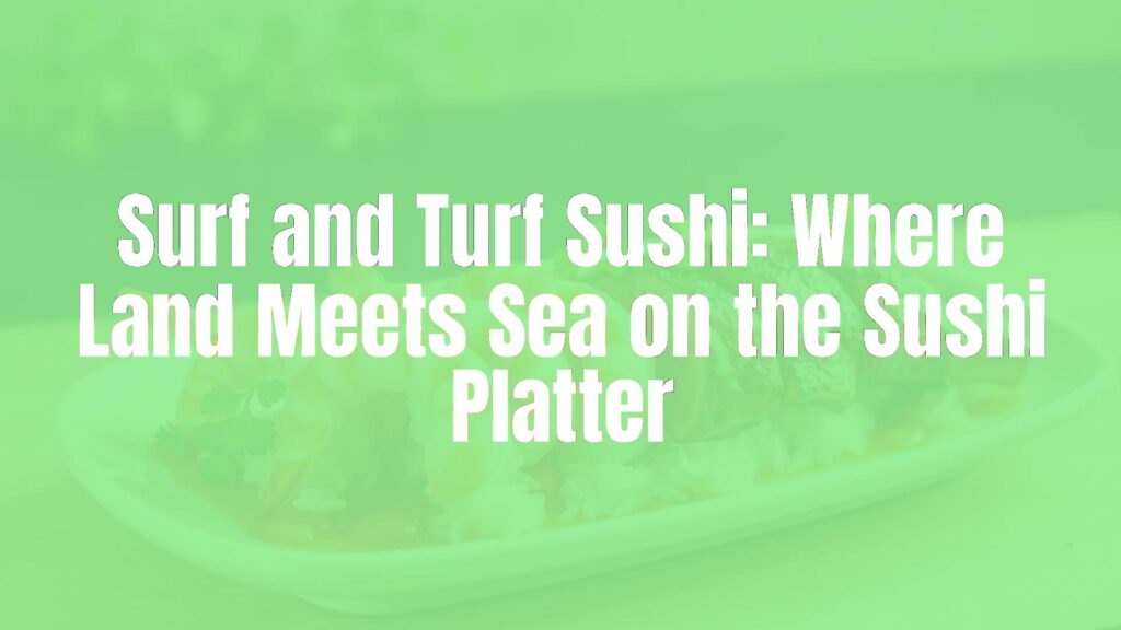 A beautifully arranged surf and turf sushi platter, featuring shrimp and steak on sushi rice, garnished with fresh herbs, elegant presentation, realistic.