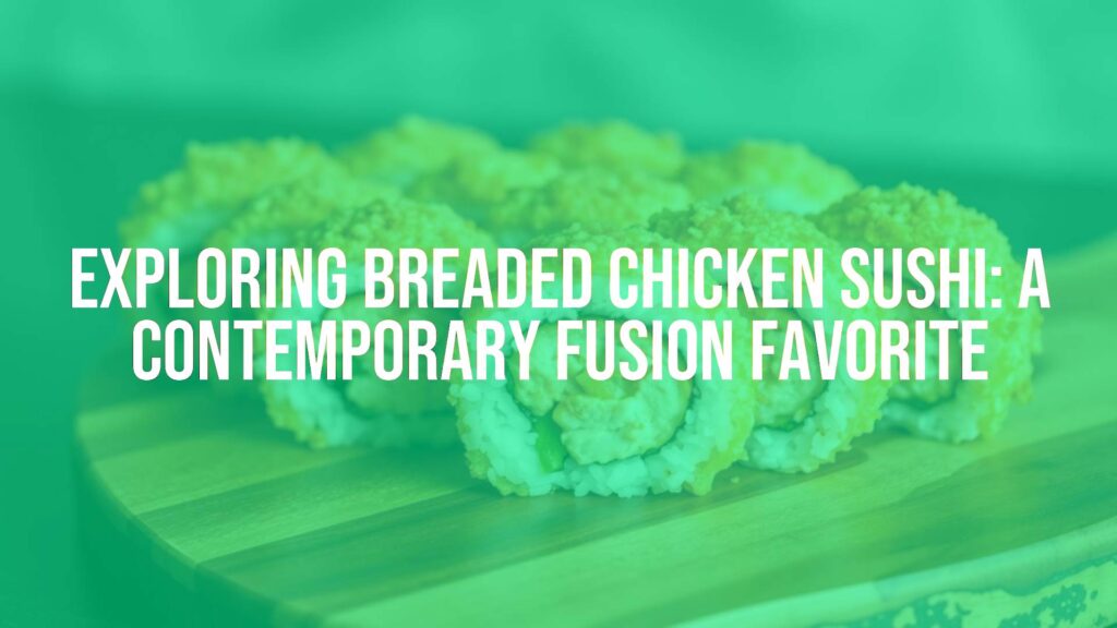 Golden crispy breaded chicken sushi rolls on a wooden board, sliced to show layers of chicken, rice, and nori, modern fusion cuisine, appetizing, soft lighting, realistic.