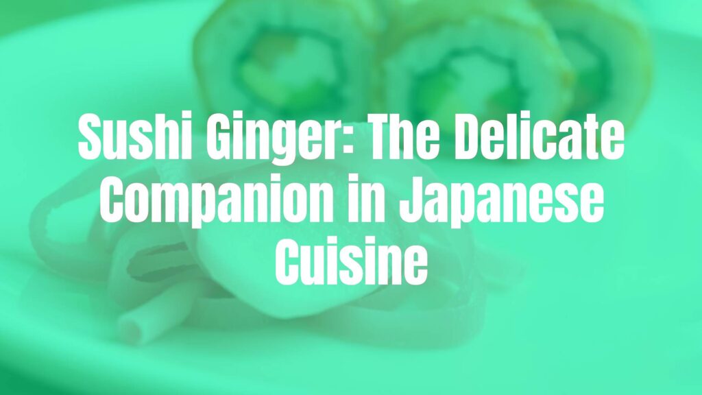 Thin slices of pink sushi ginger on a white plate, fresh and pickled, with a sushi roll in the background, soft lighting, realistic.