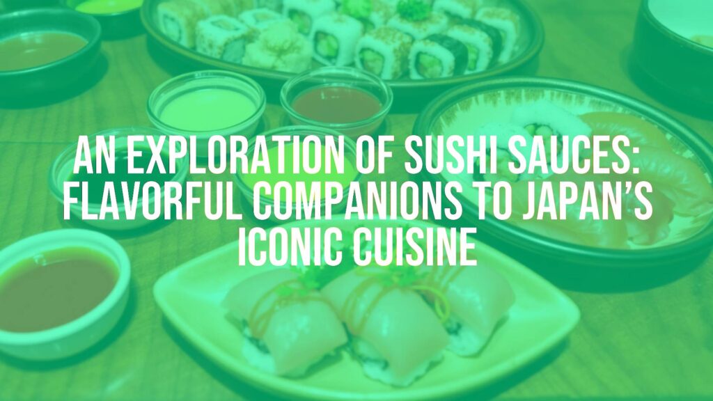 Assortment of colorful sushi sauces in small bowls, fresh sushi rolls and nigiri on a wooden table, Japanese cuisine, vibrant and appetizing, realistic.