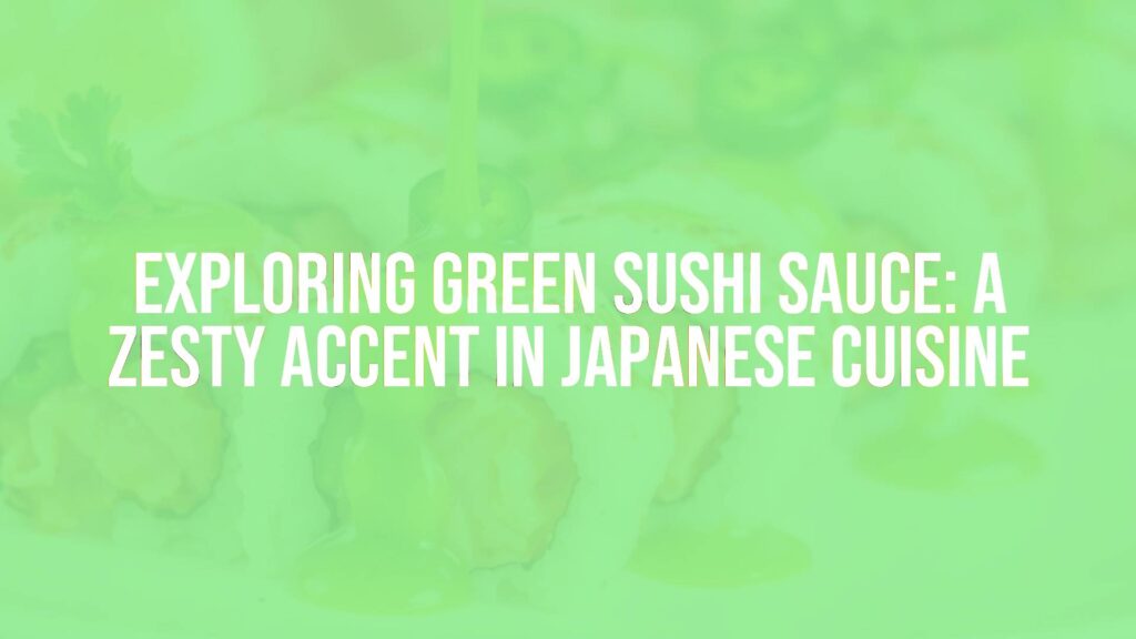 A vibrant green sushi sauce drizzled over fresh sushi rolls, garnished with cilantro and jalapeños, bright and appetizing, hyperrealistic.