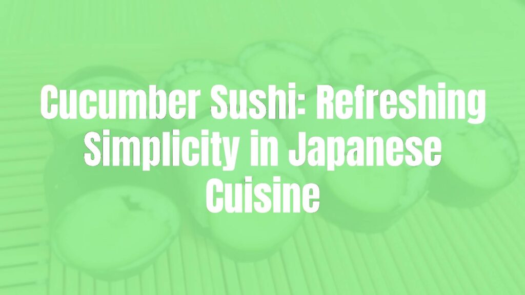 Fresh cucumber sushi rolls on a bamboo mat, vibrant green cucumber slices, neatly cut nori and rice, minimalist Japanese cuisine, clean and elegant presentation, natural lighting.